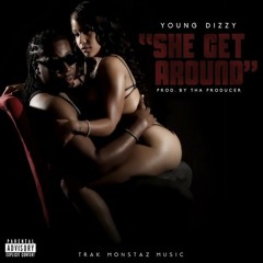 Young Dizzy - She Get Around