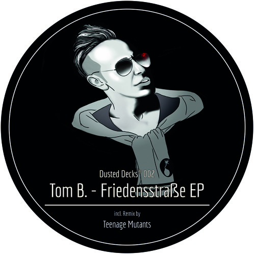 Tom B. - Friedenstrasse (Original Mix)