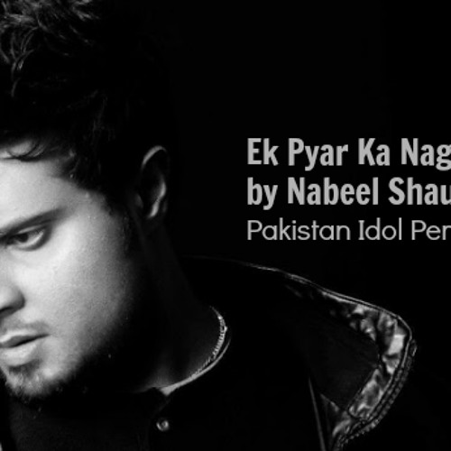 Ik Piyar Ka Nagma hai by Nabeel Shaukat Ali