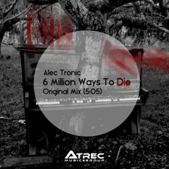 Alec Tronic - 6 Million Ways To Die