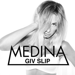 Medina - Giv Slip (Erik Connie Remix)