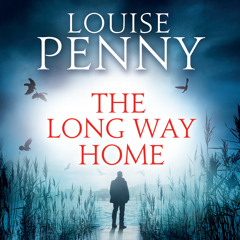 The Long Way Home by Louise Penny (Chief Inspector Gamache, Book 10)