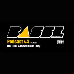 Basse Frequence Podcast #4 - ITW FLORE + mix John E.Boy