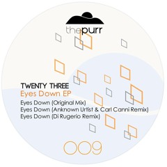 Twenty Three - Eyes Down (Original Mix) [The Purr Music]
