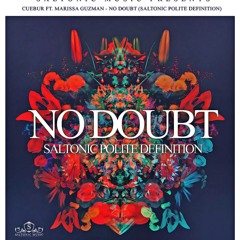 Cuebur ft. Marissa Guzman - No Doubt(Saltonic's Polite Definition) #FinalEdit