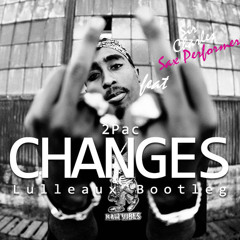 Changes Feat Charles Sax - 2Pac (Lulleaux Bootleg)