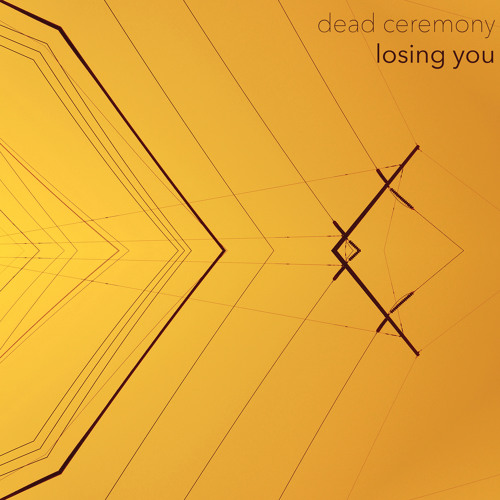 dead ceremony - losing you