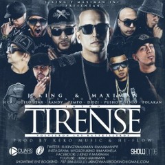 Tirense J King y Maximan Ft El Sica, Tempo, Guelo Star, D.Ozi, Pusho, Genio, Randy & Polakan