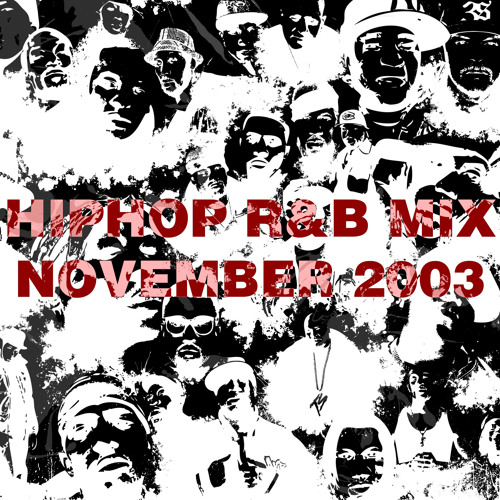 Hip Hop and R&B Mix November 2003