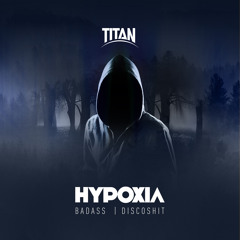 TITAN017 - Hypoxia - Badass