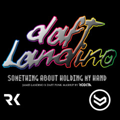Something About Holding My Hand (James Landino X Daft Punk Mashup) [FREE DOWNLOAD]