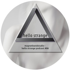 magnetbandstudio - hello strange podcast #86