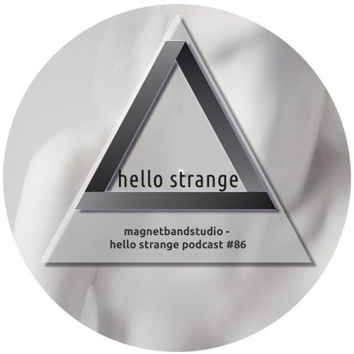 magnetbandstudio - hello strange podcast #86