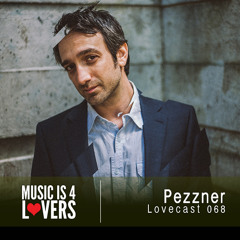 Lovecast Episode 068 - Pezzner [Musicis4Lovers.com]