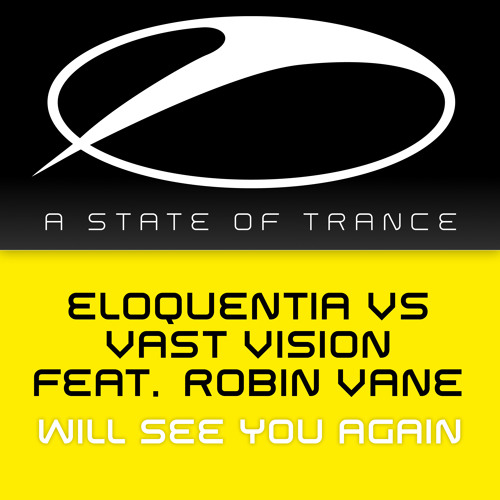 Eloquentia vs Vast Vision feat. Robin Vane - Will See You Again [ASOT688] [OUT NOW!]