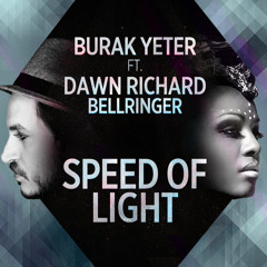 Burak Yeter Ft.Dawn Richard & Bellringer - Speed Of Light (Fine Touch & Bratosz Brenes Remix)