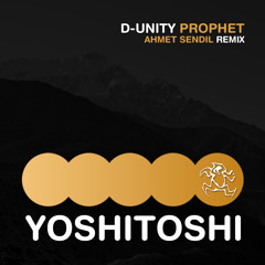 D - Unity - The Prophet (Ahmet Sendil Remix)[OUT NOW]