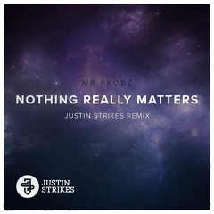 Mr. Probz - Nothing Really Matters (Justin Strikes Remix)