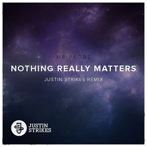 Mr. Probz - Nothing Really Matters (Justin Strikes Remix) by ...