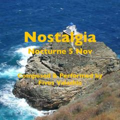 Nostalgia, Noct 5 Nov - Piano Solo on spotify http://open.spotify.com/artist/25SRM5wLczZ3uTLcVXRoe7