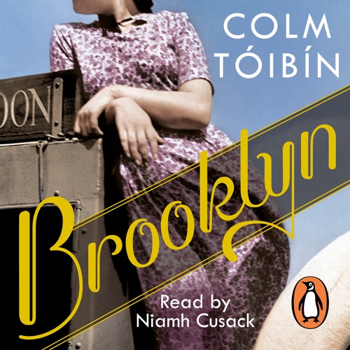 Stream Colm Toibin: Brooklyn (Audiobook extract) read by Niamh Cusack ...
