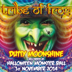Dutty Moonshine - Recorded Live at Tribe of Frog Halloween Monster Ball 2014