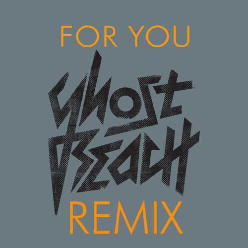 Fickle Friends - For You (Ghost Beach Remix)