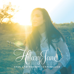 HillaryJane - Stix and Stones Unplugged
