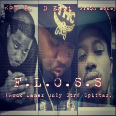 FLOSS feat.Ron B & Fre$h Money (prod by.EPIKTHEDAWN)