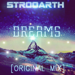 Strooarth -  Dreams [Oiginal Mix] [BUY = FREE DOWNLOAD]