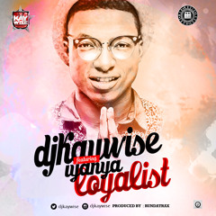 Dj Kaywise - Loyalist Ft Iyanya