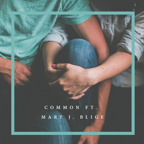 Common ft. Mary J. Blige  // Come Close (T. Hemingway refix)