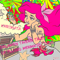 Khromata - Drunken Tavern Tales of Fluoro Mermaids' Tails