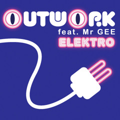 Outwork Ft. Mr Gee - Elektro (Simms & Mackey Bootleg)