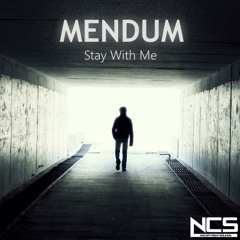 Mendum - Stay With Me (Krys Talk Remix) [NCS Release]
