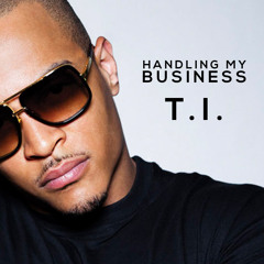 T,I, - Handling My Business - (DIGITALDRIPPED,COM)