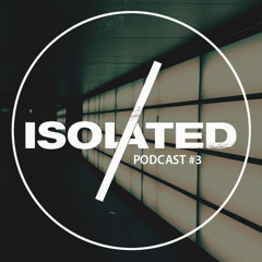 Isolated - Podcast #3 (Pascal Wagner, DJOKO)