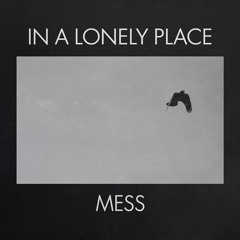 In A Lonely Place - Mess - The Pray