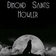 Dimond Saints - Howler