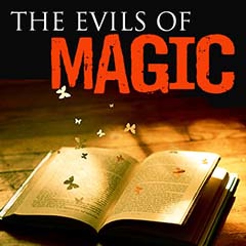 The Evils of Magic