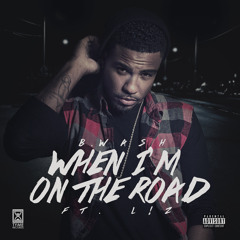 B.Wash Ft. L!Z - When I'm On The Road