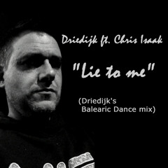 Chris Isaak - Lie To Me (Driedijk's Balearic Dance Mix)