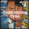 Tyga ft. Chris Brown - For The Road (Who Is Ille J Remix)