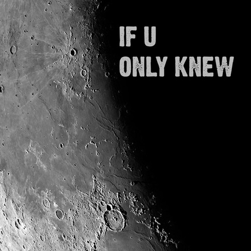 If u only knew