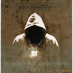 Stereoscopic Sounds - Dreaming In The Dark - Reformed Recordings (Freebie)