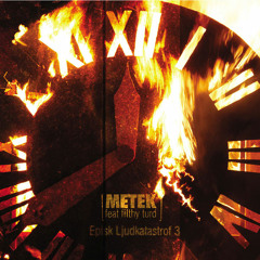 METEK - Episk Ljudkatastrof 3 Part II - Teepeefire [feat Filthy Turd]