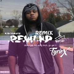 Kid Travis - REWiND (Tyrie X Remix) (Free Download)