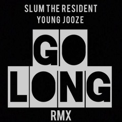 GO LONG RMX ft Young Jooze