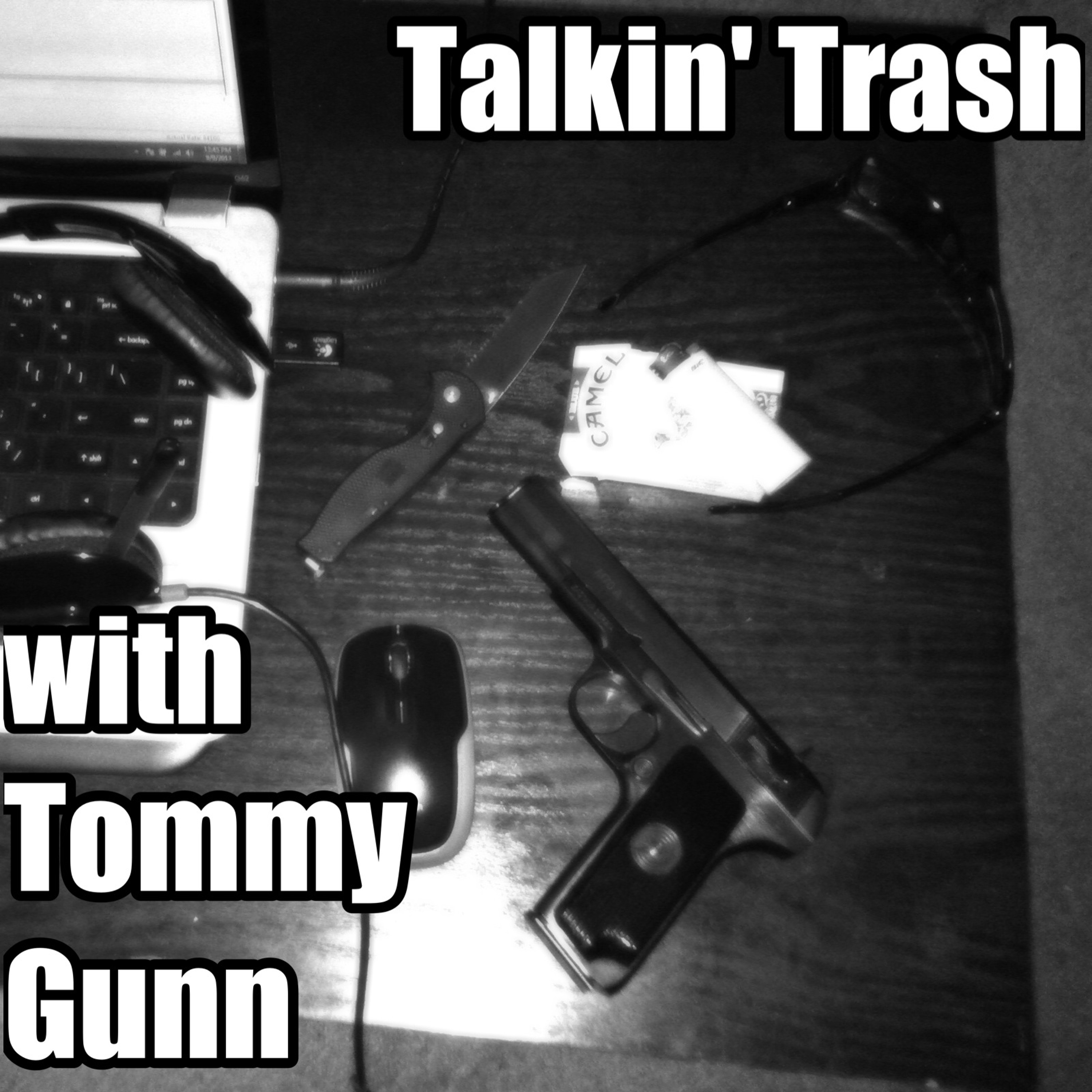 Talkin' Trash with Tommy Gunn: Episode 7 - Talkin' Trash with a Vengeance episode artwork