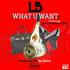 LB feat. Wonda - What U Want [Prod. by DJ Drew]
